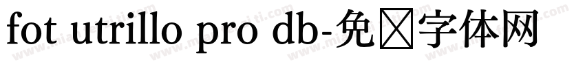 fot utrillo pro db字体转换